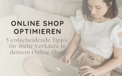 Online Shop optimieren: 5 entscheidende Tipps für mehr Verkäufe in deinem Online Shop