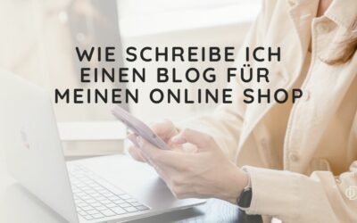 Wie schreib ich einen Blog fÃ¼r meinen Online Shop?